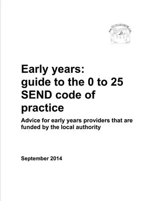 Early Years Guide To The 0-25 SEND Code Of Practice Advice For Early Years Pr... • £6.46