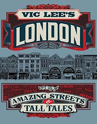 Vic Lees London: A City Of Amazing Streets And Tall Tales (2022) • £7.95