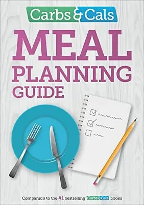 Carbs & Cals Meal Planning Guide: Tips And Inspiration To Help Y • £4.96