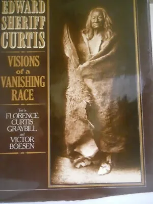 Edward Sheriff Curtis : Visions Of A Vanishing Race Hardcover • $12.68