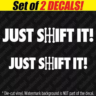 JUST SHIFT IT Vinyl Decal Sticker JDM Euro Drift Racing Turbo Funny VW 5 6 Speed • $5.99