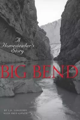 Big Bend: A Homesteader's Story  Langford J.O.  Acceptable  Book  0 Paperback • $4.94