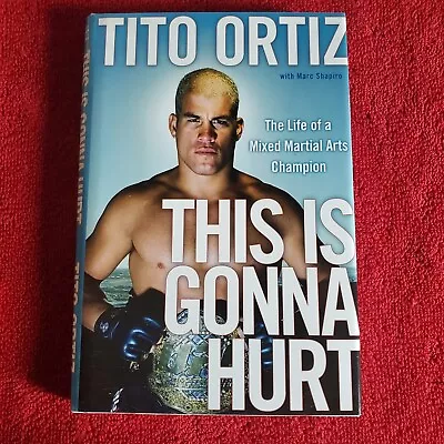 TITO ORTIZ This Is Gonna Hurt: The Life Of A MMA Champion~2008 1st Ed. HBDJ Book • $7.99