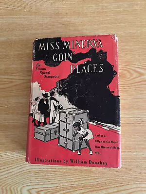 Miss Minerva Goin' Places By Emma Speed Sampson 1st Edition 1931 • $129.99