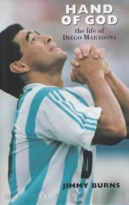 The Hand Of God: The Life Of Diego Maradona By Burns Jimmy Hardback Book The • £10.25