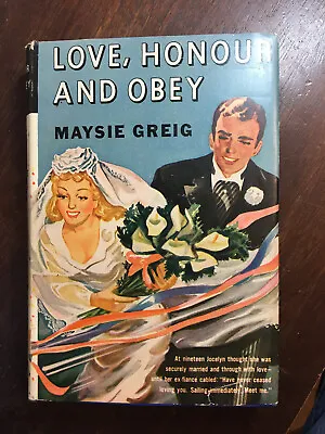 Love Honour And Obey Maysie Greig HC Book W Jacket 1943 • £18.88