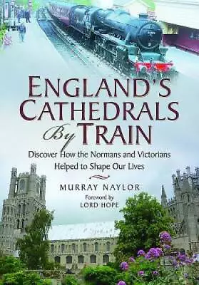 Englands Cathedrals By Train - Paperback By Naylor Murray - GOOD • $13.09