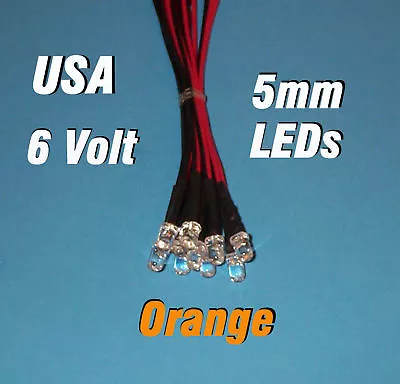 10 X LED - 5mm PRE WIRED 6 VOLT LEDS ~ ORANGE ~ 6V DC PREWIRED USA • $6.99