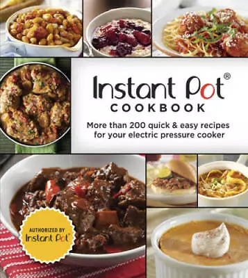 Instant Pot Cookbook: More Than 200 Quick & Easy Recipes For Your Electri - GOOD • $5.62