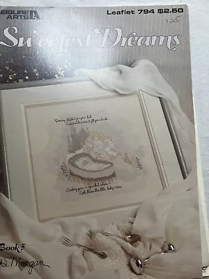 Sweetest Dreams Counted Cross Stitch D Morgan - 1989 Leisure Arts- Leaflet 794 • $3.75