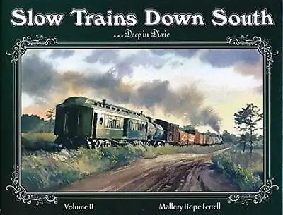 Slow Trains Down South Vol 2: Deep In Dixie - Hardcover - GOOD • $30.53