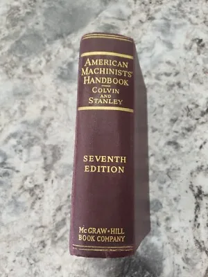 American Machinists' Handbook Seventh 7th Edition Colvin & Stanley 1940 • $44.97