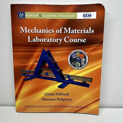 Mechanics Of Materials Laboratory Course Morgan & Claypool Publishers • $24.99