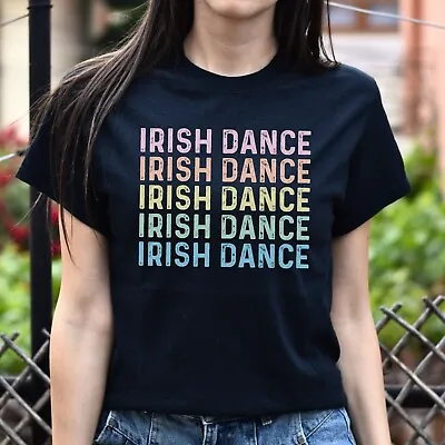 Irish Dance Unisex Shirt Irish Dancer Tee Black S-2XL • $17.49