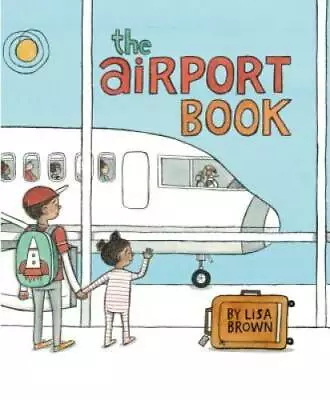 The Airport Book - Hardcover By Brown Lisa - GOOD • $4.48