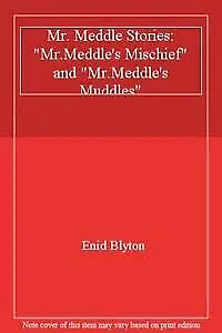 Mr. Meddle Stories:  Mr.Meddle's Mischief  And  Mr.Meddle's Muddles  Blyton En • £3.50