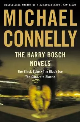 The Harry Bosch Novels: The Black Echo The Black Ice The Concrete Blonde • $7.03