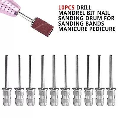 10Pcs Drill Mandrel Bit Nail Sanding Drum For Sanding Bands Manicure Pedicure • $4.74