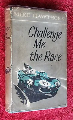 Challenge Me The Race By Mike Hawthorn 1959 Edition Hardback Grand Prix Ferrari  • £20