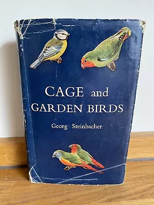 Cage And Garden Birds By Georg Steinbacher English 1st Edition HB 1959 Batsford • £14.99