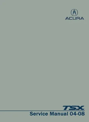 2004 2005 2006 2007 2008 Acura TSX Shop Service Repair Manual Book Engine OEM • $172.25