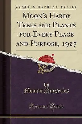 Moon's Hardy Trees And Plants For Every Place And • £14.29