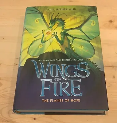 The Flames Of Hope (Wings Of Fire Book 15) Sutherland Tui T. 9781338214574 • $10.99