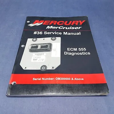 Mercury MerCruiser Service Manual # 36 ECM 555 Diagnostics 90-864573001 • $24.99