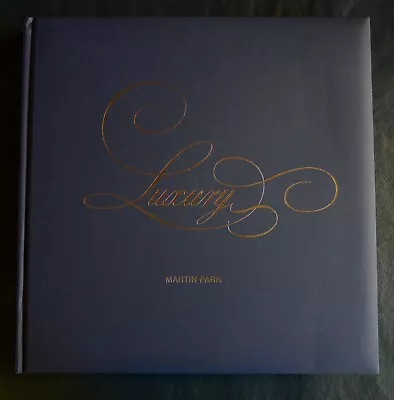 Luxury By Martin Parr With Words By Paul Smith (2009 Hardcover) • $34