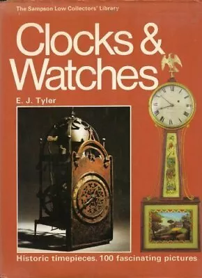 Clocks And Watches (The Sampson Low Collectors' Library)E.J. Tyler • £2.82