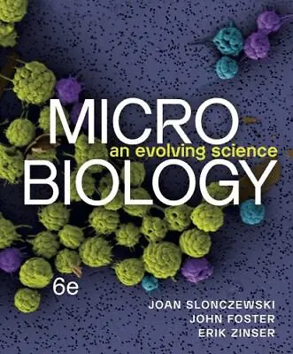 Microbiology: An Evolving Science 6th Edition - Slonczewski Soft Cover Textbook • $186