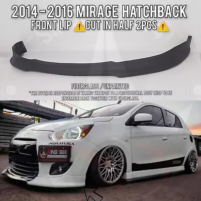 2014- 2016 Mirage Hatchback Front Lip Cut In Half 2 Pcs Fiberglass By Kingfiber • $120