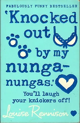 =    Louise Rennison - Knocked Out By My Nunga-Nungas - Softback - Book Shown • £1.85