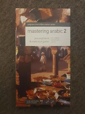 Mastering Arabic 2 And CD Pack Mahmoud Gaafar Jane Wightwick - Complete Course • £85