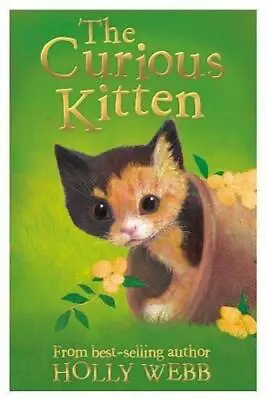 The Curious Kitten: 34 (Holly Webb Animal Stories 34) • £2.47