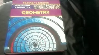 PRENTICE HALL MATHEMATICS: GEOMETRY TEACHER'S EDITION By Bass - Hardcover • $38.95