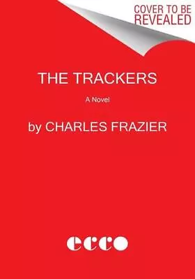 The Trackers: A Novel By Frazier Charles [Hardcover] • $23.62