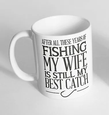 Fishing My Wife Funny Design Novelty Gift Idea Coffee Tea Mug Cup 28 • £9.99