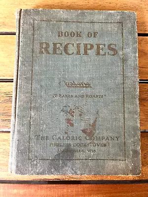 CALORIC BOOK OF RECIPES - CALORIC FIRELESS COOKSTOVE HB 1909 VINTAGE Good • $25