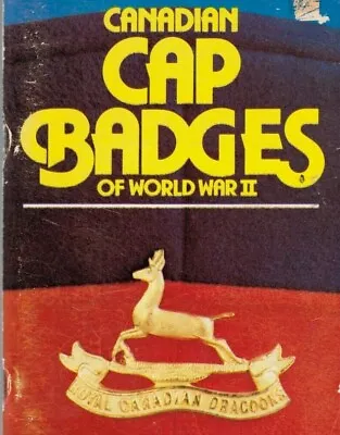 Canadian Cap Badges Of World War II Vintage Chris Brooker Booklet • $79.99