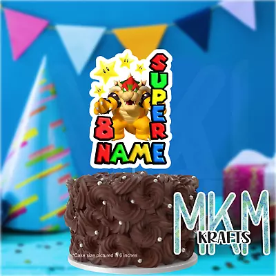 Super Mario Cake Topper *any Name & Age * Birthday Card  * BOWSER * • £5.64