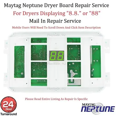 Maytag Neptune Dryer Error 8.8. Or 88 Code No Start Control Board Repair Service • $54.95