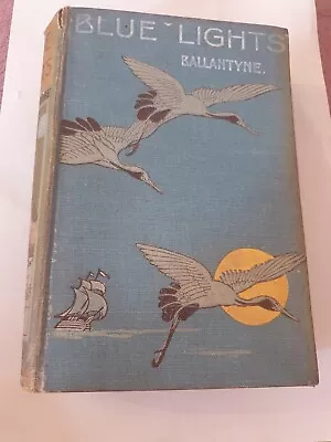 Old/antique Book-blue Lights Or Hot Work In The Soudan-r M Ballantyne • £5.99