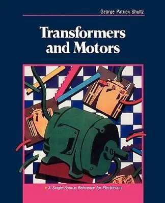 Transformers And Motors: A Single-Source Reference For Electricians - GOOD • $4.96