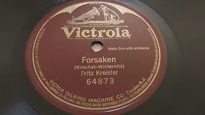 Fritz Kreisler 78rpm Single 10-inch Victrola Records #64873 Forsaken  • $19.99