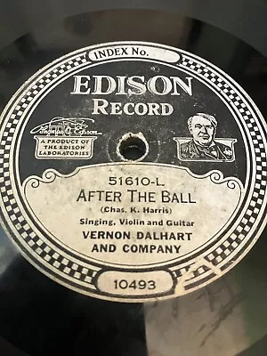 Edison Diamond Disc Record #51610  After The Ball/Single Girl  Vernon Dalhart • $11.99