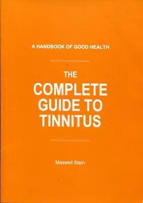 The Complete Guide To Tinnitus Maxwell Stein • £5.83