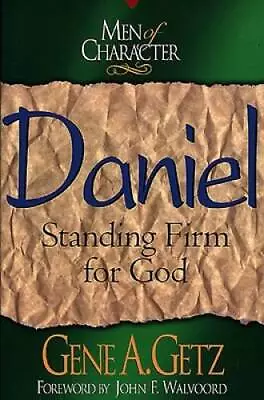 Men Of Character: Daniel: Standing Firm For God - Paperback - GOOD • $6.49