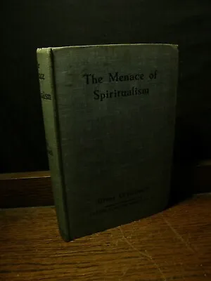 The Menace Of Spiritualism - O'Donnell OCCULT DEMONOLOGY HAUNTINGS MEDIUMSHIP • $98.64