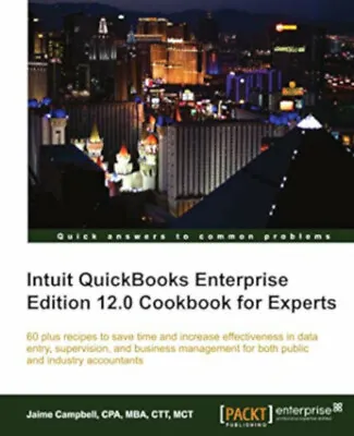 Intuit QuickBooks Enterprise Edition 12.0 Cookbook For Experts Very Good Campb • £7.01
